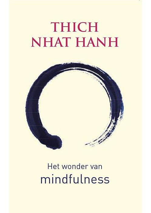 Het wonder van mindfulness Thich Nhat Hanh, Boeken, Psychologie, Verzenden