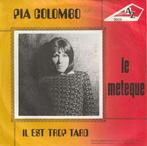 Pia Colombo - Le Meteque + Il Est Trop Tard (Vinylsingle), Cd's en Dvd's, Vinyl Singles, Verzenden, Nieuw in verpakking