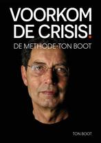Voorkom de crisis! 9789054724445 Ton Boot, Verzenden, Zo goed als nieuw, Ton Boot
