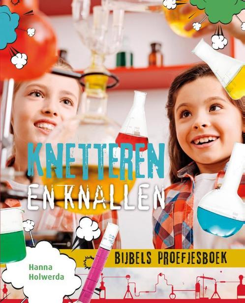 Knetteren en knallen 9789033835797 Hanna Holwerda, Boeken, Overige Boeken, Zo goed als nieuw, Verzenden