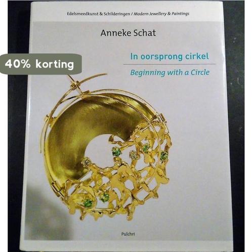 In oorsprong cirkel 9789081132817 A. Schat, Boeken, Kunst en Cultuur | Beeldend, Zo goed als nieuw, Verzenden