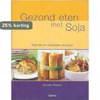 Gezond eten met soja 9789057641763 Hayter Kurumi, Boeken, Kookboeken, Verzenden, Zo goed als nieuw, Hayter Kurumi