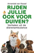 Rijden jullie ook voor duiven? 9789462970939, Verzenden, Gelezen, Annemiek van Kessel