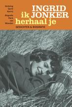 Ik herhaal je / Ingrid Jonker. Biografie Ingrid Jonker /, Verzenden, Gelezen, Ingrid Jonker