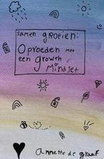 9789464807752 Samen groeien: Opvoeden met een Growth Mindset, Verzenden, Nieuw, Annette De Graaf