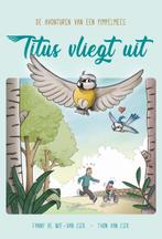 Titus vliegt uit 9789087188290 Fanny De Wit- Van Eijk, Boeken, Verzenden, Zo goed als nieuw, Fanny De Wit- Van Eijk