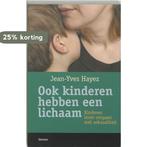 Ook kinderen hebben een lichaam 9789020960532 J.Y. Hayez, Boeken, Verzenden, Zo goed als nieuw, J.Y. Hayez