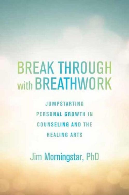 9781623171612 Break Through With Breathwork, Boeken, Gezondheid, Dieet en Voeding, Nieuw, Verzenden