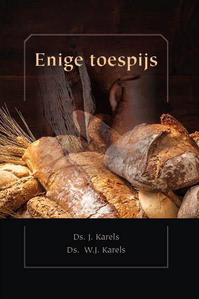 Enige toespijs 9789057413827 Ds. J. Karels, Boeken, Godsdienst en Theologie, Zo goed als nieuw, Verzenden