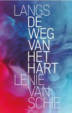 Langs de weg van het hart 9789492995957 Lenie van Schie, Verzenden, Gelezen, Lenie van Schie