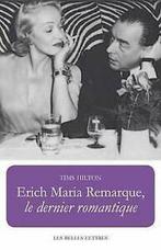 TIMS, Hilton : Erich Maria Remarque, Le Dernier Romanti, Boeken, Verzenden, Gelezen, Hilton Tims