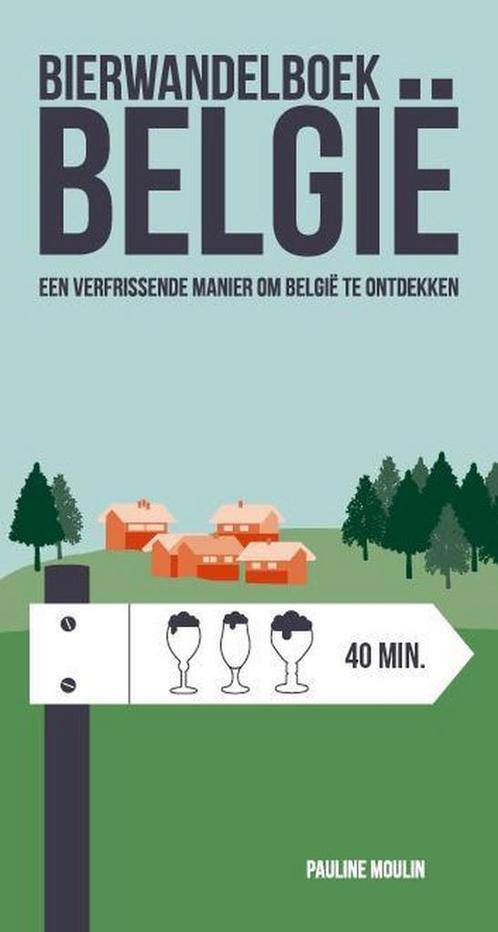 Bierwandelboek België 9789460582448 Pauline Moulin, Boeken, Reisgidsen, Zo goed als nieuw, Verzenden