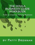 The Doula Business Guide Workbook 9781519582744, Verzenden, Gelezen, Patty Brennan
