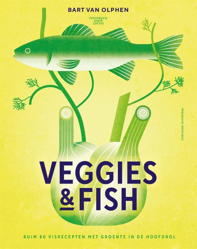 Veggies & fish 9789464040050 Bart van Olphen, Boeken, Kookboeken, Zo goed als nieuw, Verzenden