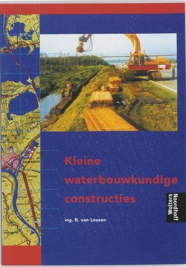 Kleine waterbouwkundige constructies | 9789001144654, Boeken, Studieboeken en Cursussen, Verzenden