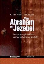 Van Abraham tot Jezebel 9789059776135 K. Vansteenhuyse, Boeken, Verzenden, Gelezen, K. Vansteenhuyse
