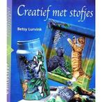 Creatief met stofjes 9789021330822 Betsy Lurvink, Gelezen, Betsy Lurvink, Verzenden