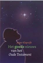 Het goede nieuws van het Oude Testament 9789058813879, Boeken, Verzenden, Zo goed als nieuw, J. Klapwijk