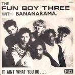 vinyl single 7 inch - The Fun Boy Three - It Aint What Yo..., Zo goed als nieuw, Verzenden