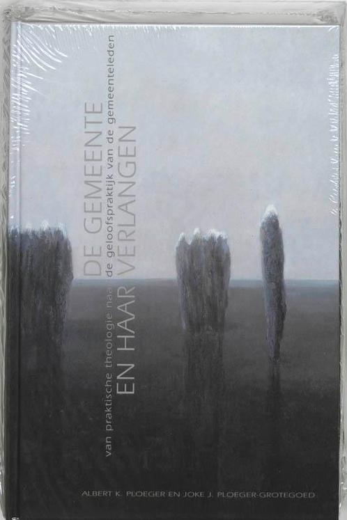 Gemeente En Haar Verlangen 9789043503334, Boeken, Godsdienst en Theologie, Zo goed als nieuw, Verzenden