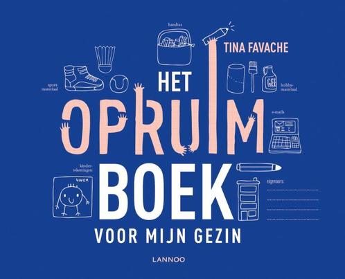 Het opruimboek voor mijn gezin 9789401459211 Tina Favache, Boeken, Hobby en Vrije tijd, Zo goed als nieuw, Verzenden