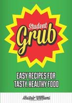 Student Grub: Easy Recipes For Tasty, Healthy Food,, Boeken, Kookboeken, Gelezen, Verzenden, Alastair Williams
