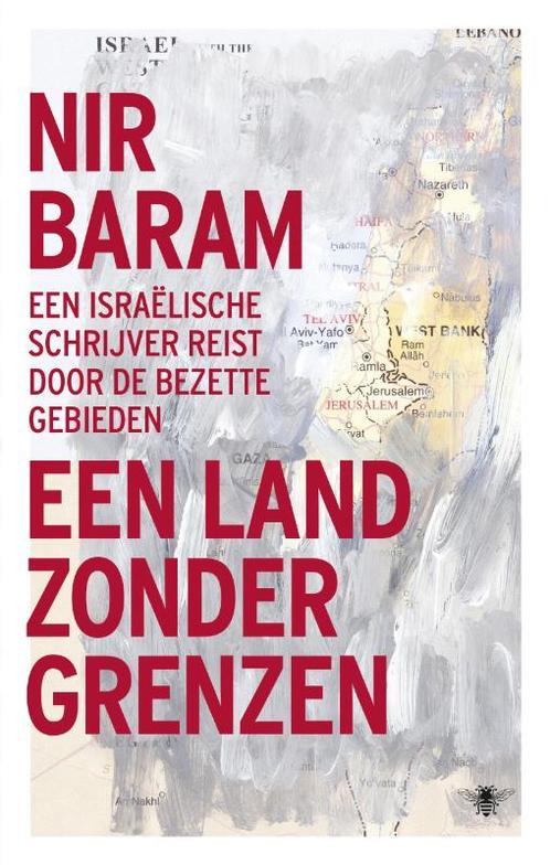 Een land zonder grenzen 9789023499442 Nir Baram, Boeken, Literatuur, Gelezen, Verzenden