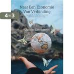 Naar een economie van verbinding 9789076681443, Boeken, Verzenden, Zo goed als nieuw, Charles Eisenstein