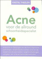 Acne voor de allround schoonheidsspecialist 9789048428854, Verzenden, Zo goed als nieuw