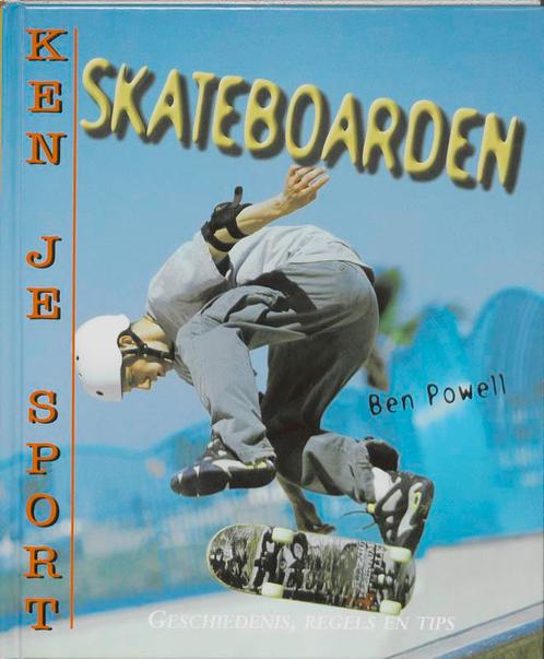 Ken je sport  -   Skateboarden 9789055664214 Ben Powell, Boeken, Kinderboeken | Jeugd | 13 jaar en ouder, Gelezen, Verzenden