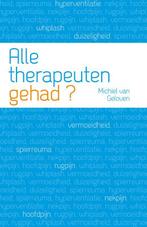 Alle therapeuten gehad? 9789088505140 Michiel van Geloven, Verzenden, Gelezen, Michiel van Geloven