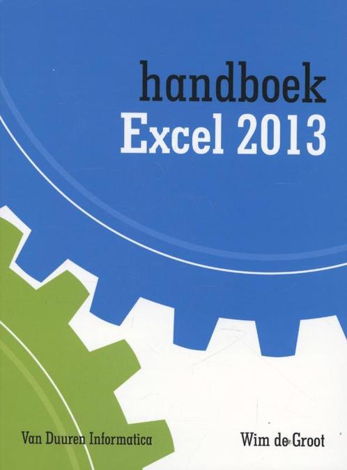 Handboek Excel 2013 / Handboek 9789059406056 Wim de Groot, Boeken, Informatica en Computer, Gelezen, Verzenden