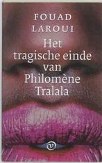 Het tragische einde van Philomene Tralala 9789028240964, Verzenden, Zo goed als nieuw, Fouad Laroui
