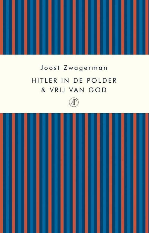 Hitler in de polder ; Vrij van God 9789029567329, Boeken, Literatuur, Gelezen, Verzenden