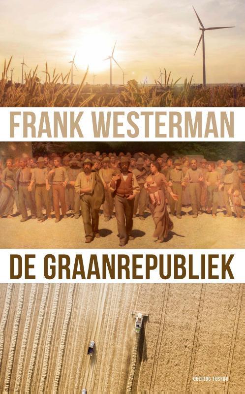 De graanrepubliek 9789021404226 Frank Westerman, Boeken, Literatuur, Gelezen, Verzenden