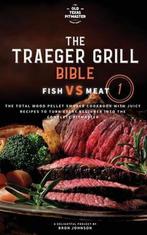 9781802601077 Traeger Grill Bible-The Traeger Grill Bible, Verzenden, Nieuw, Bron Johnson