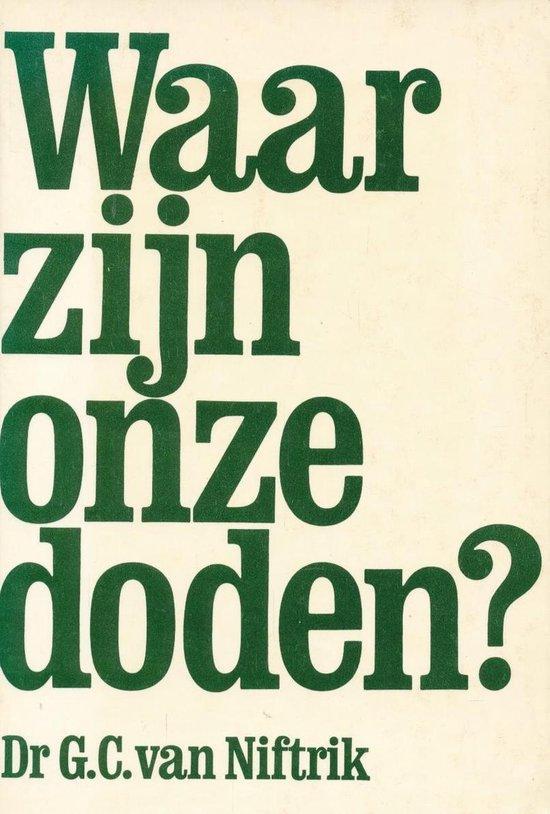 Waar zijn onze doden? 9789029702706 Niftrik, Boeken, Overige Boeken, Gelezen, Verzenden