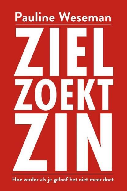 Ziel zoekt zin | 9789493198357 | Pauline Weseman, Boeken, Wetenschap, Zo goed als nieuw