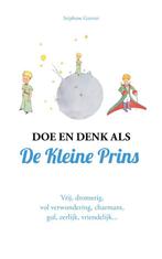 Doe en denk als De Kleine Prins 9789021582894, Boeken, Gelezen, Stephane Garnier, Verzenden