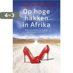 Op hoge hakken in Afrika 9789492179616 Chantal Heutink, Boeken, Verzenden, Zo goed als nieuw, Chantal Heutink