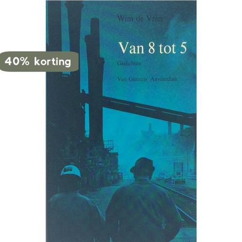 Van 8 tot 5 9789060122686 Wim de Vries, Boeken, Overige Boeken, Gelezen, Verzenden