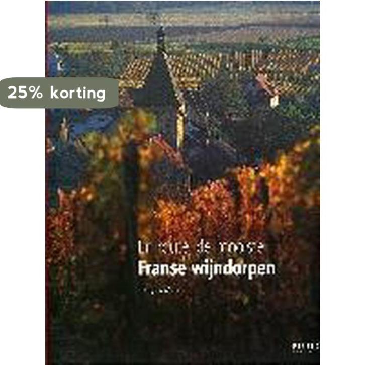 En route, de mooiste Franse wijndorpen 9783938265116, Boeken, Kunst en Cultuur | Fotografie en Design, Gelezen, Verzenden