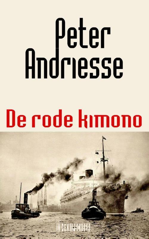 De rode kimono 9789062658534 Peter Andriesse, Boeken, Romans, Zo goed als nieuw, Verzenden