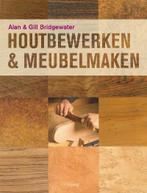 Houtbewerken en meubelmaken 9789058777515 A. Bridgewater, Verzenden, Gelezen, A. Bridgewater