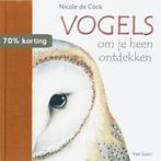 Vogels Om Je Heen Ontdekken 9789047500100 Nicole de Cock, Boeken, Verzenden, Gelezen, Nicole de Cock