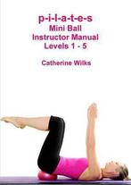 9781447784609 p-i-l-a-t-e-s Mini Ball Instructor Manual -..., Verzenden, Nieuw, Catherine Wilks