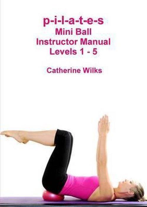 9781447784609 p-i-l-a-t-e-s Mini Ball Instructor Manual -..., Boeken, Gezondheid, Dieet en Voeding, Nieuw, Verzenden