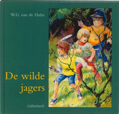 De wilde jagers 9789026642401 W.G. van de Hulst, Boeken, Kinderboeken | Kleuters, Gelezen, Verzenden