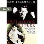 Explaining Hitler 9780333734575 Ron Rosenbaum, Boeken, Verzenden, Gelezen, Ron Rosenbaum