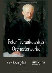 Peter Tschaikowskys Orchesterwerke. Beyer, Carl   ., Boeken, Biografieën, Zo goed als nieuw, Verzenden